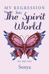 Cover image: My Regression into the Spirit World 9781504355131