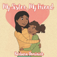 Imagen de portada: My Sister, My Friend 9781504355438