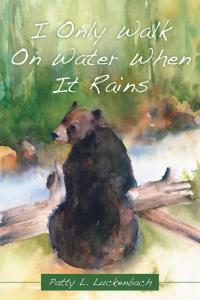 Cover image: I Only Walk on Water When It Rains 9781504355568