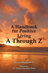 Cover image: A Handbook for Positive Living   a Through Z 9781504356053