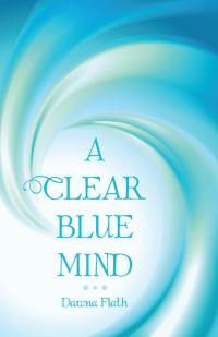 Cover image: A Clear Blue Mind 9781504356169