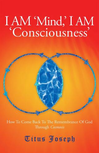 Cover image: I Am ‘Mind’ I Am ‘Consciousness’ 9781504356688