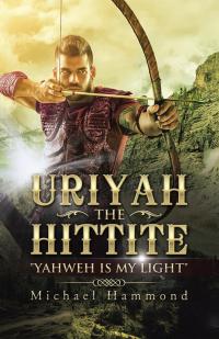 Titelbild: Uriyah the Hittite 9781504357128