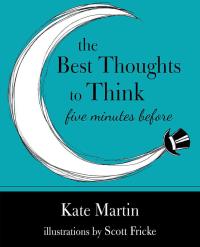 Cover image: The Best Thoughts to Think Five Minutes Before 9781504357449