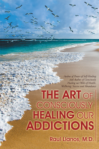 Omslagafbeelding: The Art of Consciously Healing Our Addictions 9781504359115
