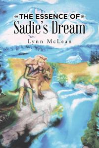 Imagen de portada: The Essence of Sadie’S Dream 9781504359481