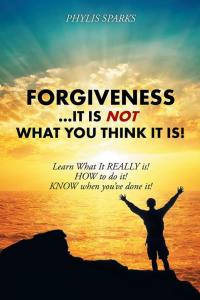 Imagen de portada: Forgiveness ... It Is Not What You Think It Is! 9781504359993