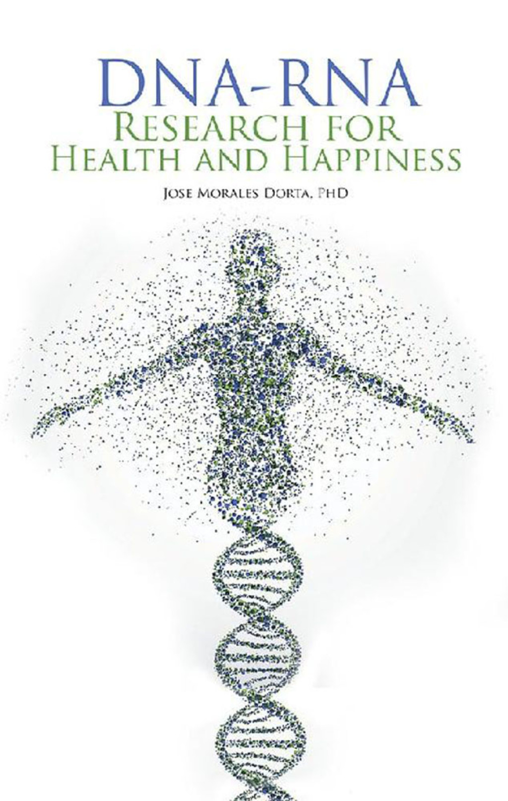 Dna-Rna Research for Health and Happiness