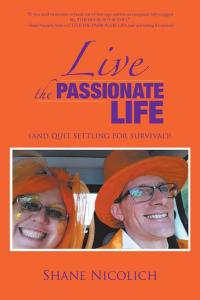 Cover image: Live the Passionate Life 9781504362634