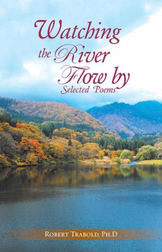 Cover image: Watching the River Flow By: Selected Poems 9781504362696