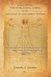 Cover image: Lessons in Truth Series: THE EVERLASTING GOSPEL OF THE KINGDOM OF GOD (SPIRIT) WITHIN 9781504362986