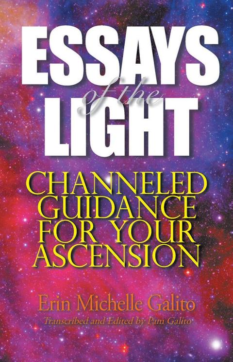 Essays of the Light: Channeled Guidance for Your Ascension - FULL INSTANT DOWNLOAD | PDF DOCX EPUB