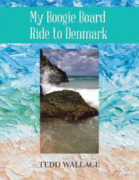 Imagen de portada: My Boogie Board Ride to Denmark 9781504363648