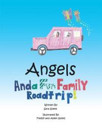 Cover image: Angels and a Fun Family Roadtrip! 9781504363884