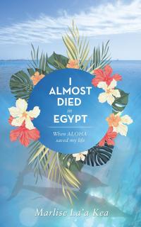 Cover image: I Almost Died in Egypt 9781504366434