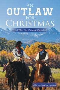 Cover image: An Outlaw for Christmas 9781504366847