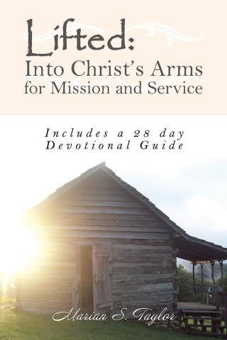 表紙画像: Lifted: into Christ’S Arms for Mission and Service 9781504366984