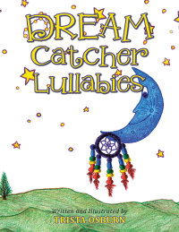 Cover image: Dream Catcher Lullabies 9781504367615