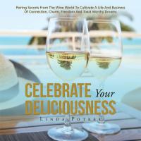 Cover image: Celebrate Your Deliciousness 9781504369206