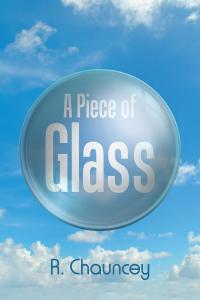 Cover image: A Piece of Glass 9781504369763