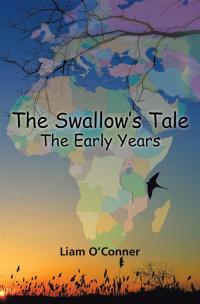 Cover image: The Swallow's Tale – the Early Years 9781504370547