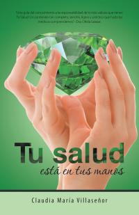 Omslagafbeelding: Tu Salud Está En Tus Manos 9781504371094