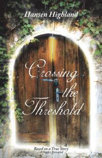 Cover image: Crossing the Threshold 9781504372022