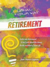 Cover image: Journal Your Way to Retirement 9781504372220