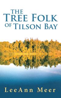 Imagen de portada: The Tree Folk of Tilson Bay 9781504374620