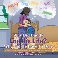 Imagen de portada: Why Did Daddy End His Life? Why Did He Have to Die? 9781504374941
