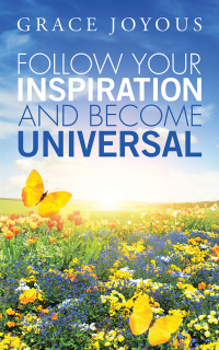 Cover image: Follow Your Inspiration and Become Universal 9781504376440