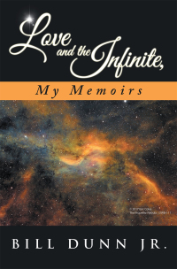 Cover image: Love and the Infinite, My Memoirs 9781504377546