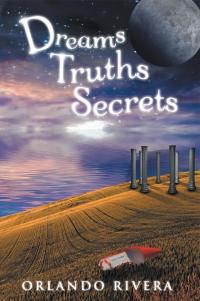 Cover image: Dreams Truths Secrets 9781504379243