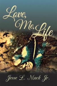 Cover image: Love, Me, Life 9781504380966