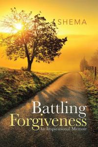 Cover image: Battling Forgiveness 9781504382182