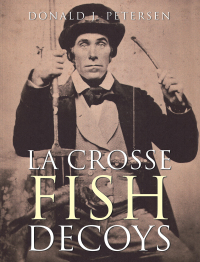 Cover image: La Crosse Fish Decoys 9781504382236