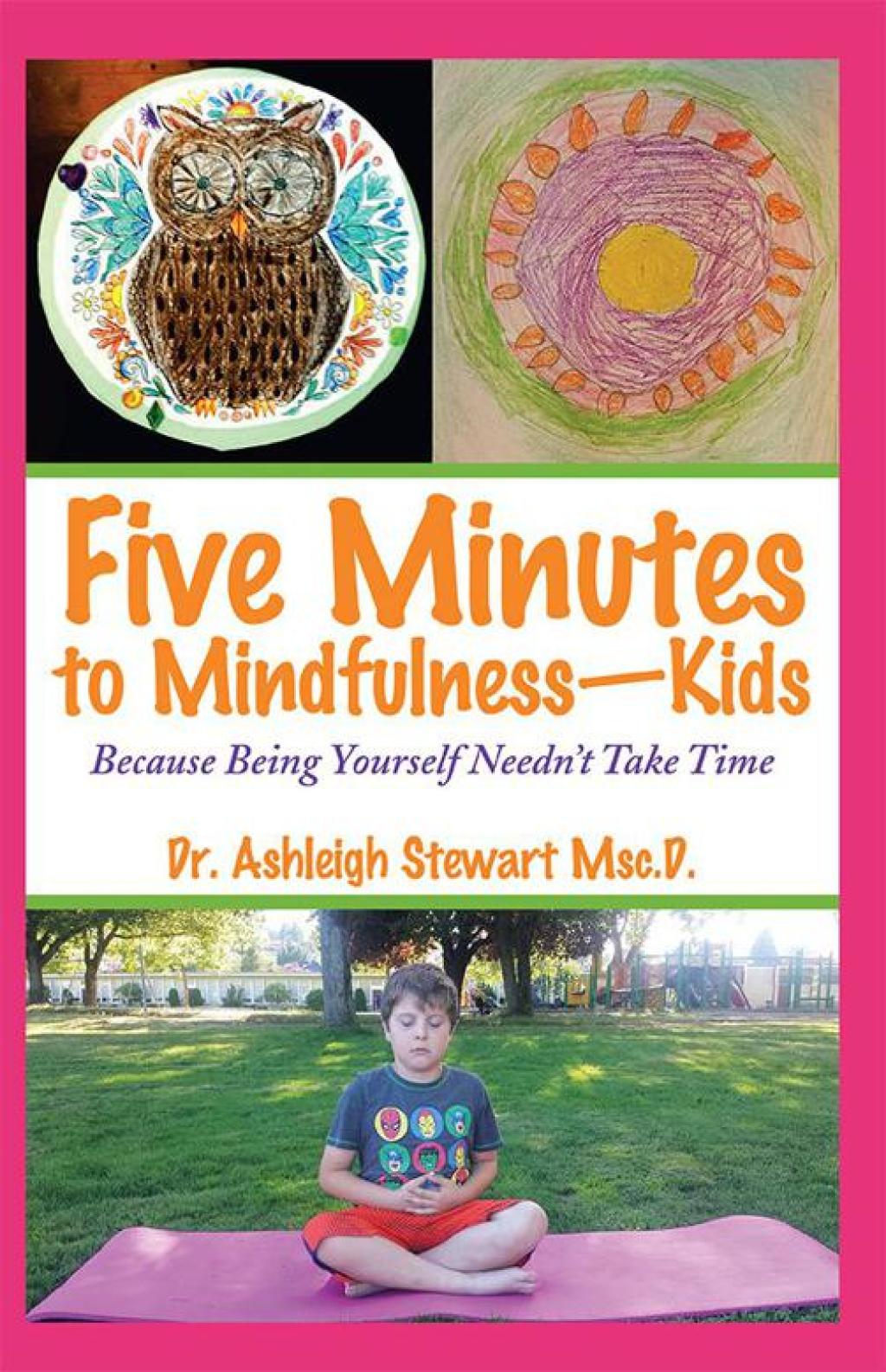 Five Minutes to Mindfulness—Kids Because Being Yourself Needn’T Take Time