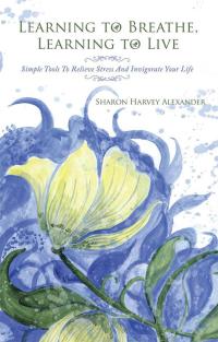 Cover image: Learning to Breathe, Learning to Live 9781504384131