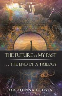 Cover image: The Future Is My Past 9781504384902