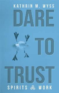 Imagen de portada: Dare to Trust 9781504386081