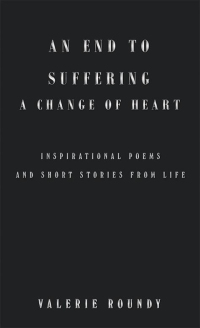Cover image: An End to Suffering a Change of Heart 9781504386678