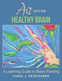 Cover image: Art and the Healthy Brain 9781504388054