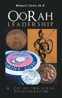 Cover image: Oorah Leadership & Tip-Of-The-Spear Transformation 9781504389235