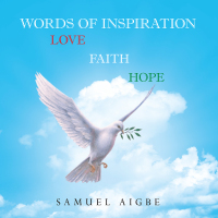 Imagen de portada: Words of Inspiration on Love, Faith and Hope 9781504390149