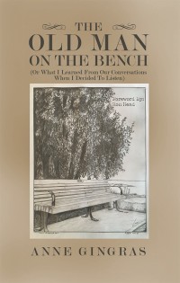 Cover image: The Old Man on the Bench 9781504392907