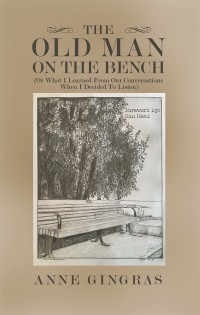 Imagen de portada: The Old Man on the Bench 9781504392907