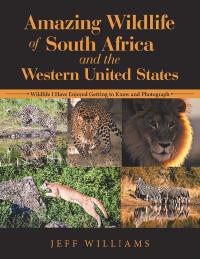 Omslagafbeelding: Amazing Wildlife of South Africa and the Western United States 9781504393027