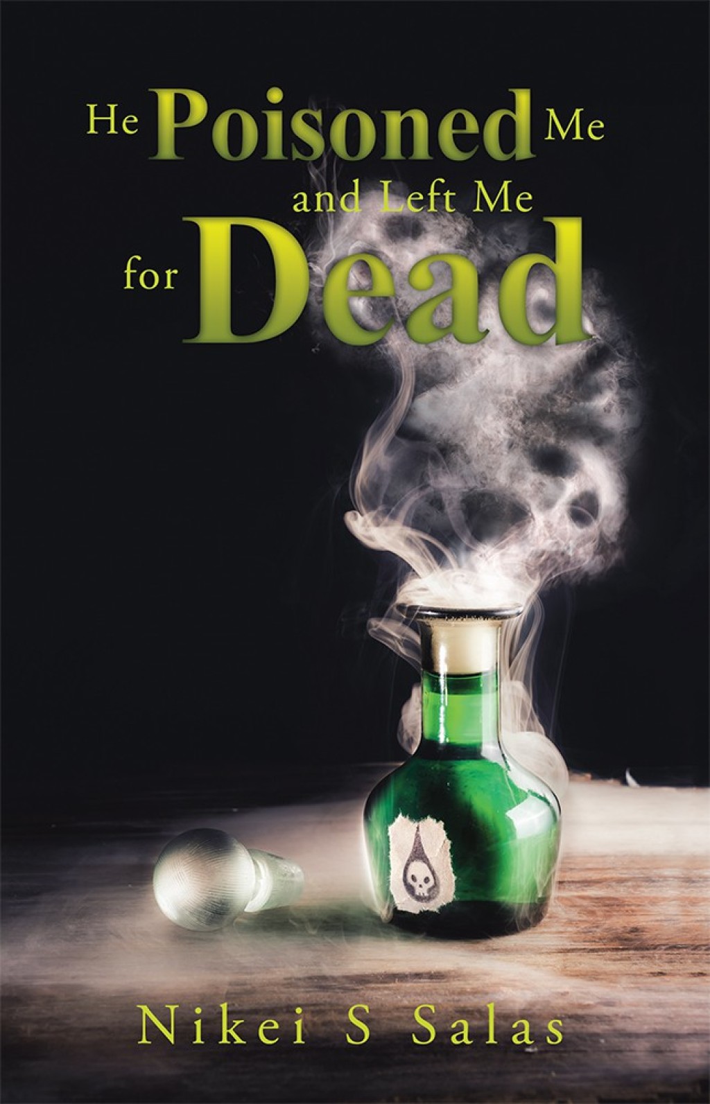He Poisoned Me and Left Me for Dead eBook
