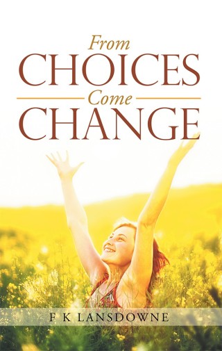Cover image: From Choices Come Change 9781504394086