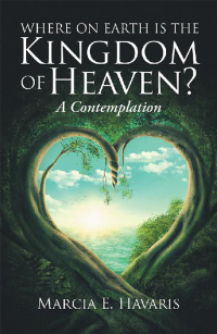 Cover image: Where On Earth Is The Kingdom Of Heaven? 9781504395229